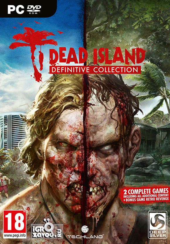 Dead Island: Definitive Collection (Dead Island — Definitive Edition + Dead Island: Riptide — Definitive Edition) / Мёртвый остров: Полная коллекция (Мёртвый остров — Полное издание + Мёртвый остров: Отбойная волна — Полное издание)
