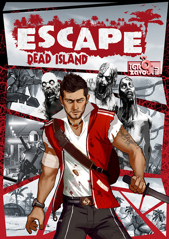 Escape Dead Island / Побег с острова мёртвых