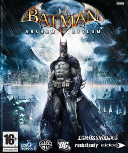 Batman: Arkham Asylum — Game of the Year Edition / Бэтмен: Лечебница Аркхем — Издание «Игра года»
