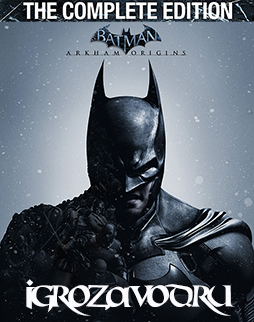 Batman: Arkham Origins — The Complete Edition / Бэтмен: Летопись Аркхема — Полное издание