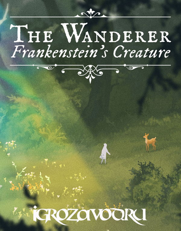 The Wanderer: Frankenstein’s Creature / Путник: Создание Франкенштейна